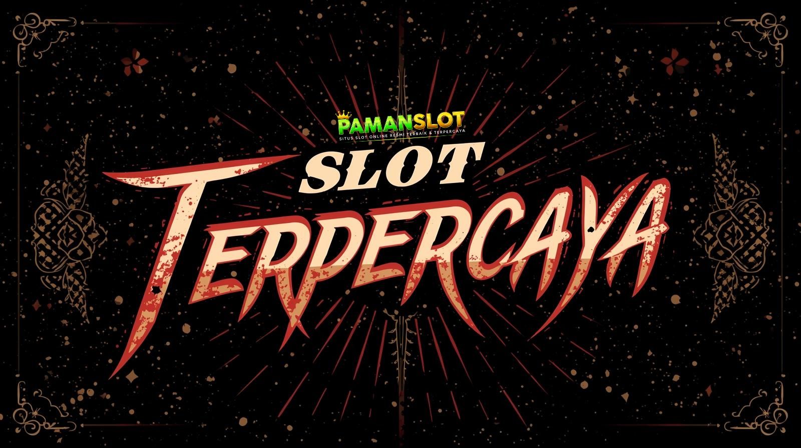 SLOT TERPERCAYA
